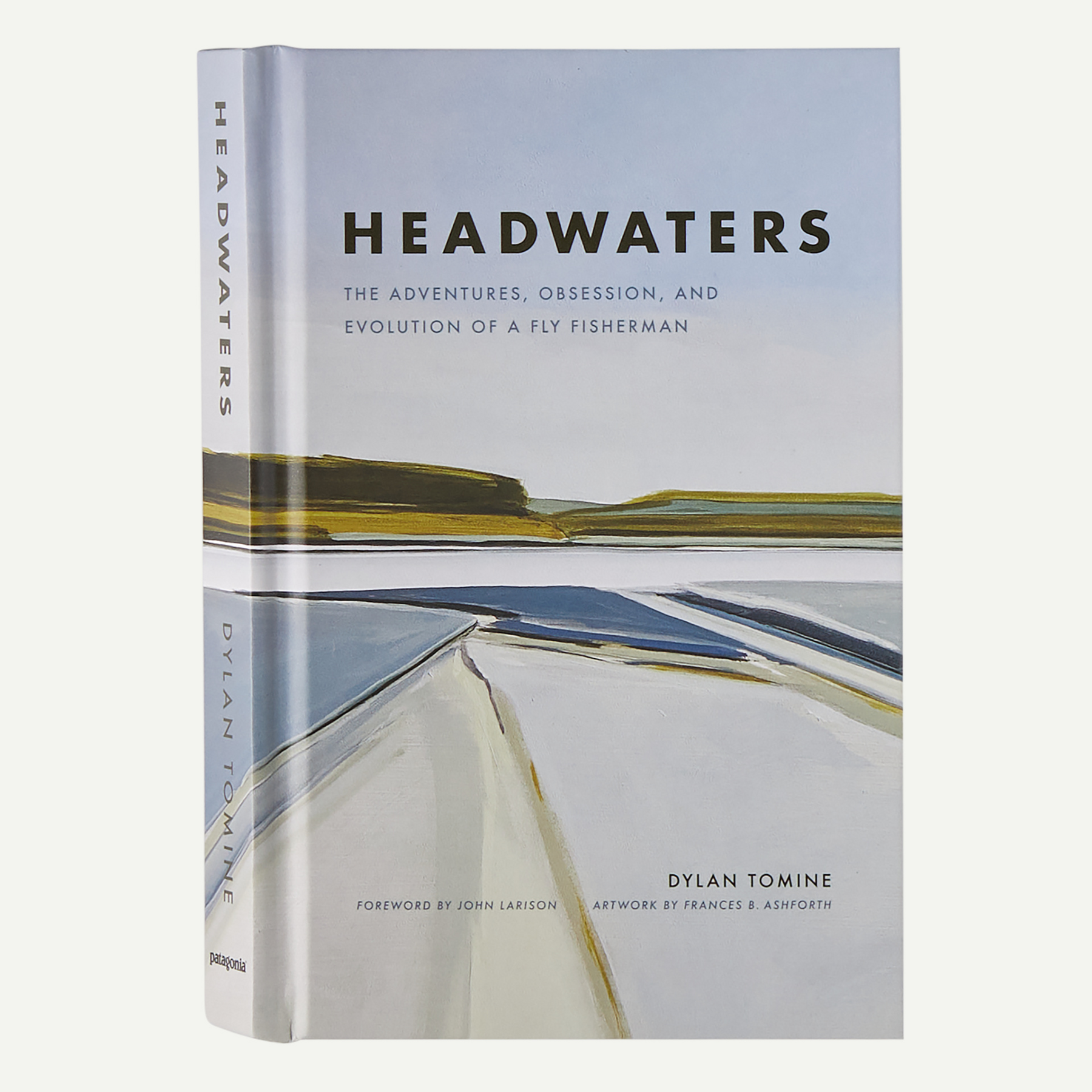 Headwaters: The Adventures, Obsession, and Evolution of a Fly Fisherman (by Dylan Tomine)