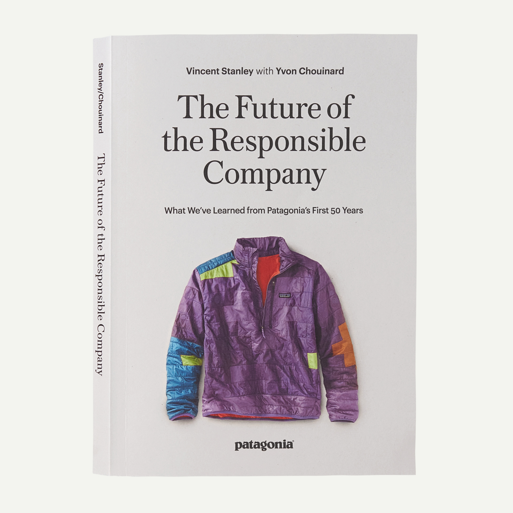 The Future of the Responsible Company: What We've Learned from Patagonia's First 50 Years (by Yvon Chouinard & Vincent Stanley)
